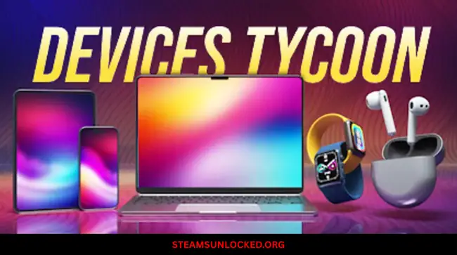Devices Tycoon Steamunlocked