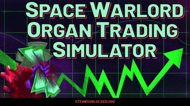 Space Warlord Organ Trading Simulator