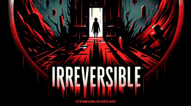 IRREVERSIBLE