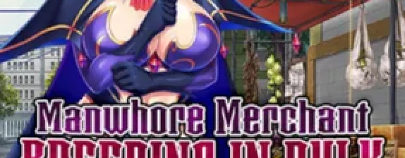 Manwhore Merchant: Breeding In Bulk Free Download