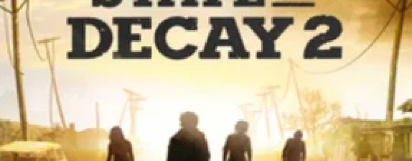 State of Decay 2: Juggernaut Edition Free Download [v20240326]