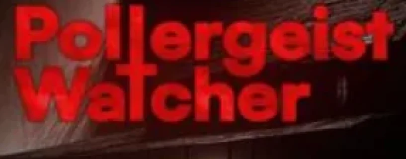 Poltergeist Watcher Free Download