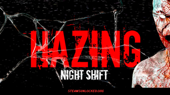 Hazing Night Shift