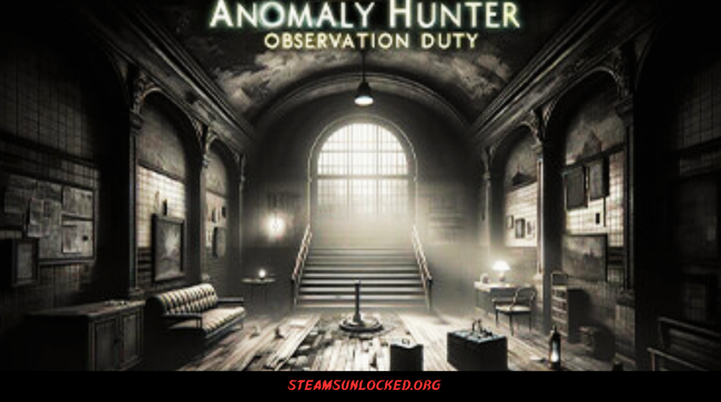 Anomaly Hunter - Observation Duty