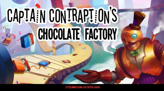 Captain Contraption's Chocolate Factory