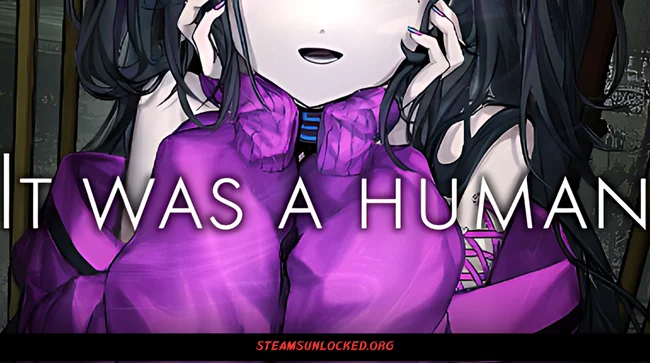 It was a human