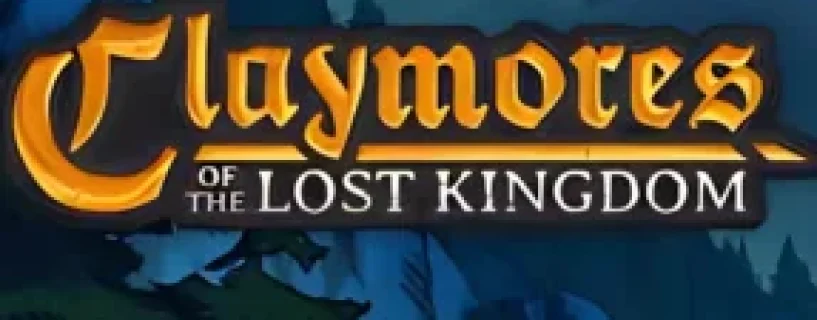 Claymores of the Lost Kingdom Free Download