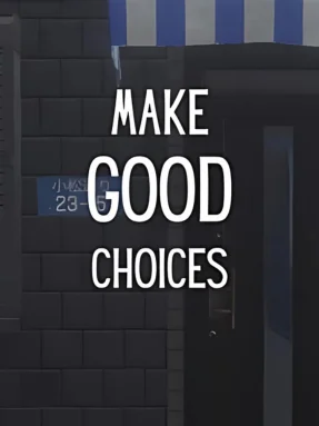 Make Good Choices