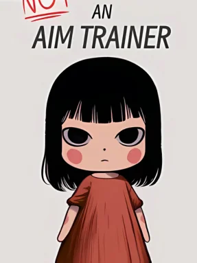 Not an Aim Trainer
