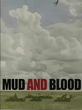 Mud and Blood