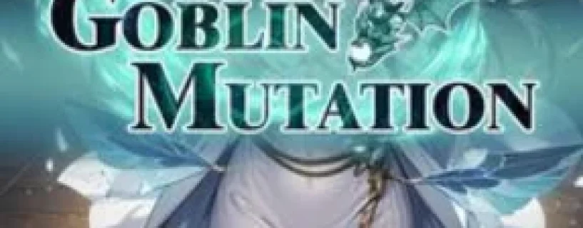 Goblin: Mutation Free Download