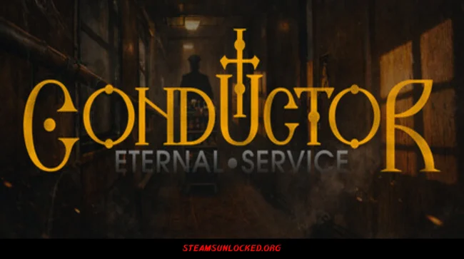 Conductor: Eternal Service Free Download Full Version India