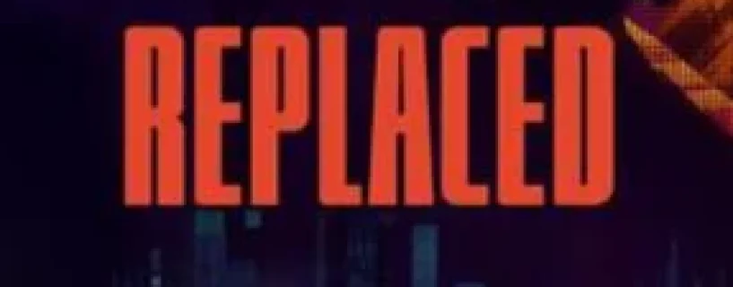 REPLACED Free Download
