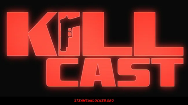 Kill Cast Free Download Full Version India