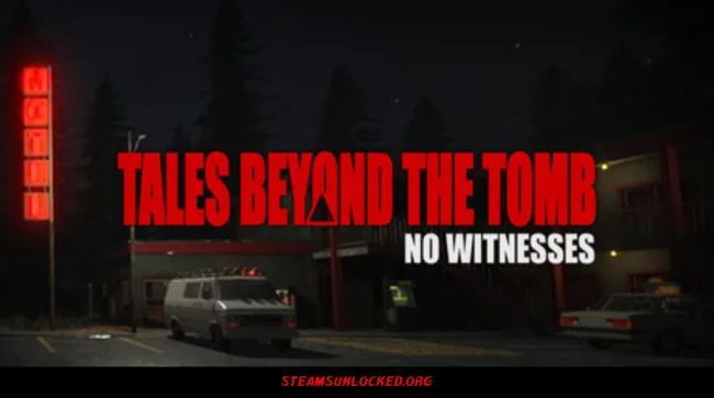 Tales Beyond The Tomb - No Witnesses Free Download Free Download - Steamunlocked Tales Beyond The Tomb - No Witnesses Free Download Full Version India