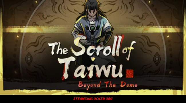 The Scroll of Taiwu : Beyond The Dome Free Download Free Download - Steamunlocked The Scroll of Taiwu : Beyond The Dome Free Download Full Version India